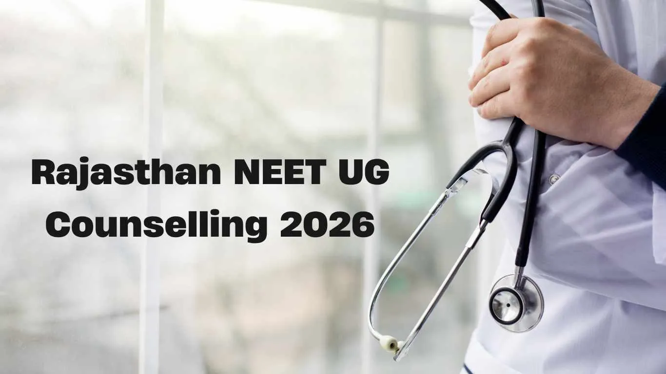 Rajasthan NEET UG Counselling 2026 Last Date Today: Apply Now at rajugneet2026.org