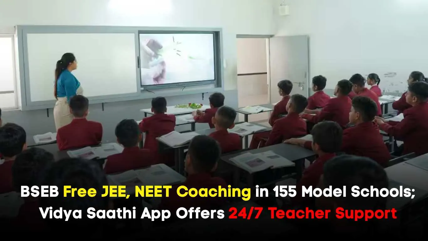 BSEB Free JEE, NEET Coaching in 155 Model Schools; Vidya Saathi App Offers 24/7 Teacher Support