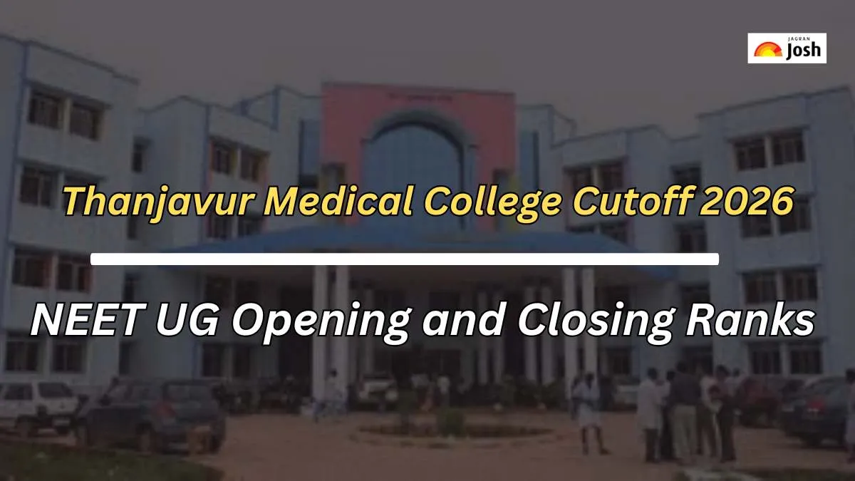 Thanjavur Medical College Cutoff 2026: Check NEET UG Opening and Closing Ranks