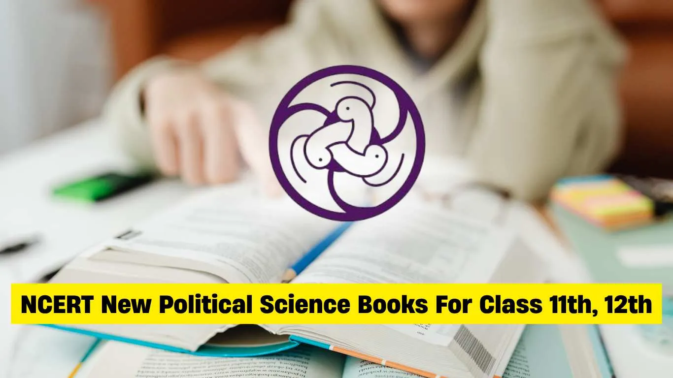 NCERT New Political Science Books For Class 11th, 12th Focus on Indian Knowledge, Cultural Roots