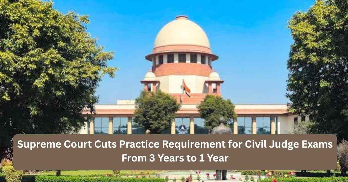 Supreme Court Cuts Practice Requirement for Civil Judge Exams From 3 Years to 1 Year