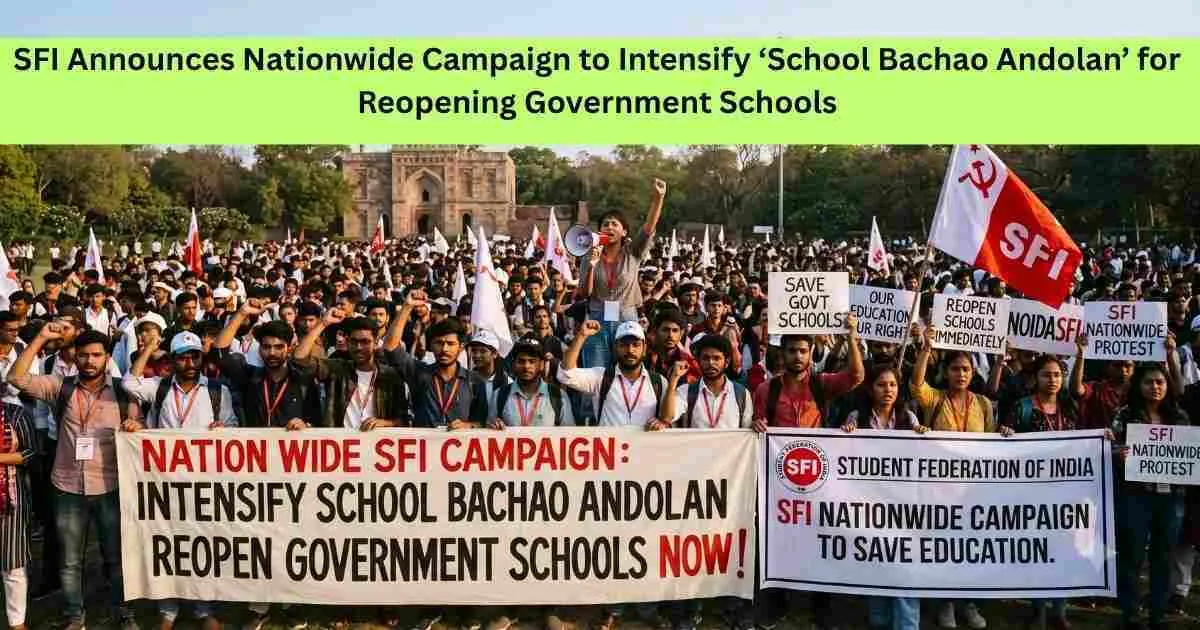 SFI Announces Nationwide Campaign to Intensify ‘School Bachao Andolan’ for Reopening Government Schools
