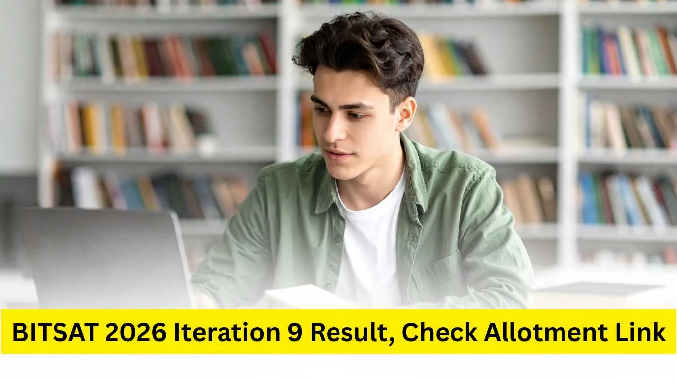 BITSAT 2026 Iteration 9 Result Today; Check Allotment Link, Admission Status at bitspilaniedu.com