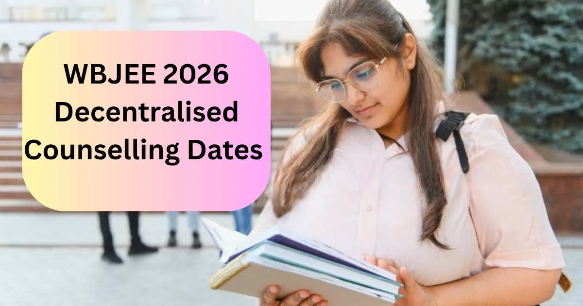 WBJEE 2026 Decentralised Counselling Dates