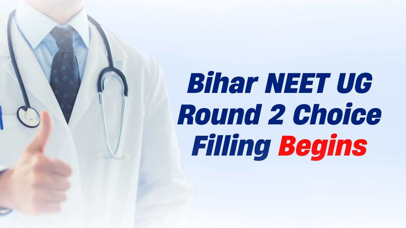 Bihar NEET UG Round 2 Choice Filling Begins: Register and Lock Options Online at bceceboard.bihar.gov.in