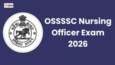 OSSSC Nursing Officer Exam 2026: Dates, Shifts, Vacancies & Guidelines OSSSC Nursing Officer Exam 2026: Dates, Shifts, Vacancies & Guidelines