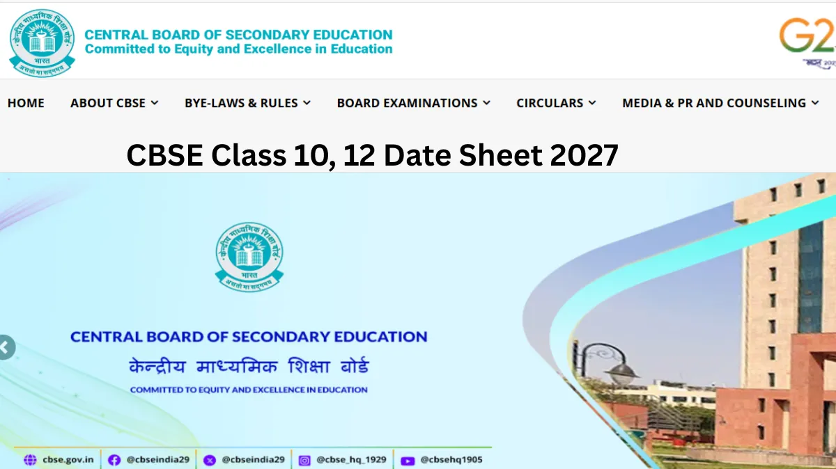 CBSE Date Sheet 2027: Class 10, 12 Time Table Likely Release Date, Past Year Trends