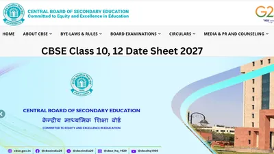 CBSE Date Sheet 2027: Class 10, 12 Time Table Likely Release Date, Past Year Trends CBSE Date Sheet 2027: Class 10, 12 Time Table Likely Release Date, Past Year Trends