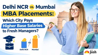 Delhi NCR vs. Mumbai MBA Placements: Which City Pays Higher Base Salaries to Fresh Managers? Delhi NCR vs. Mumbai MBA Placements: Which City Pays Higher Base Salaries to Fresh Managers?