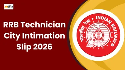 RRB Technician City Intimation Slip 2026 Released: Check Exam City Details and Direct Link RRB Technician City Intimation Slip 2026 Released: Check Exam City Details and Direct Link