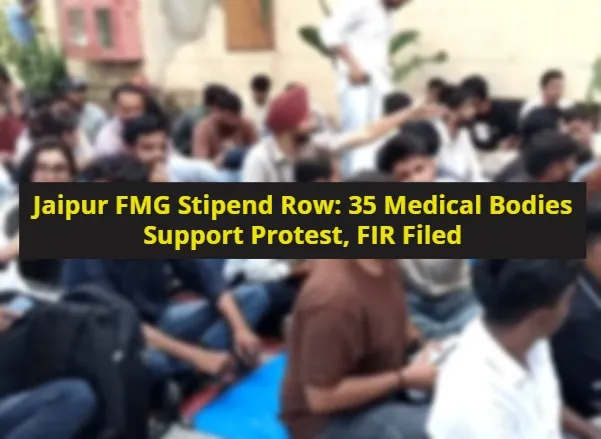 Jaipur FMG Stipend Row: 35 Medical Bodies Support Protest, FIR Filed