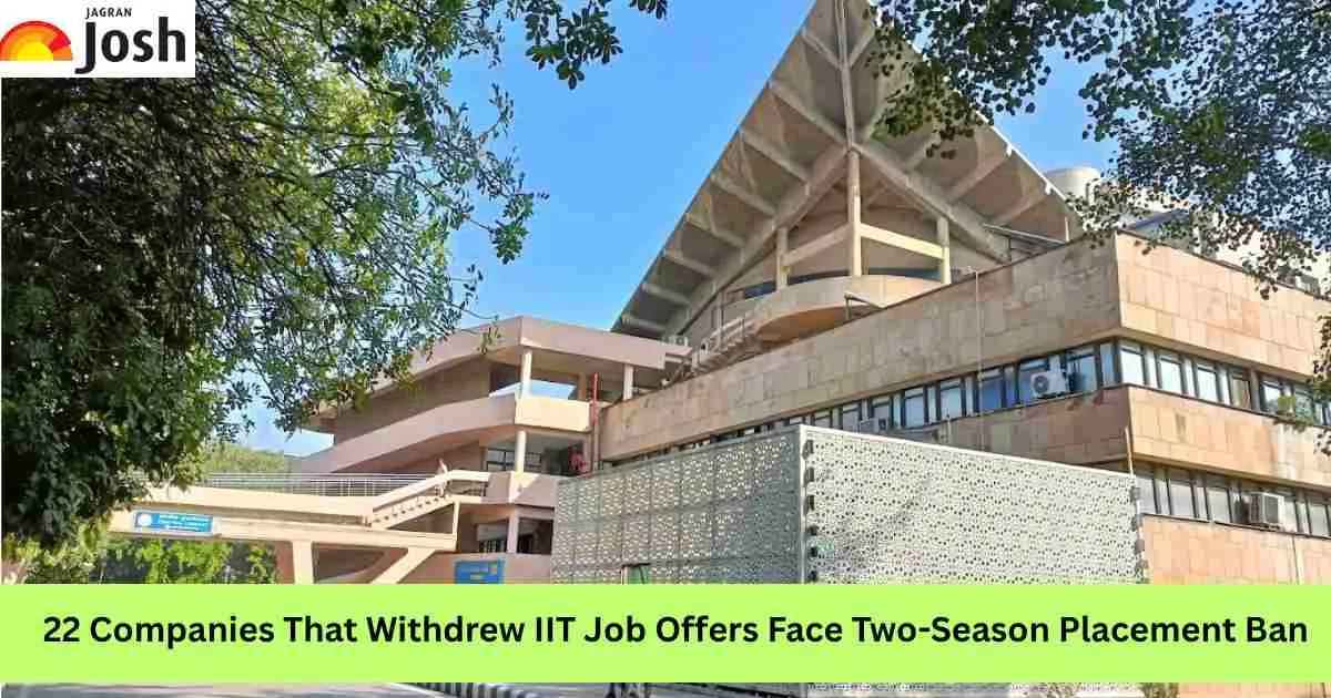 22 Companies That Withdrew IIT Job Offers Face Two Season Placement Ban