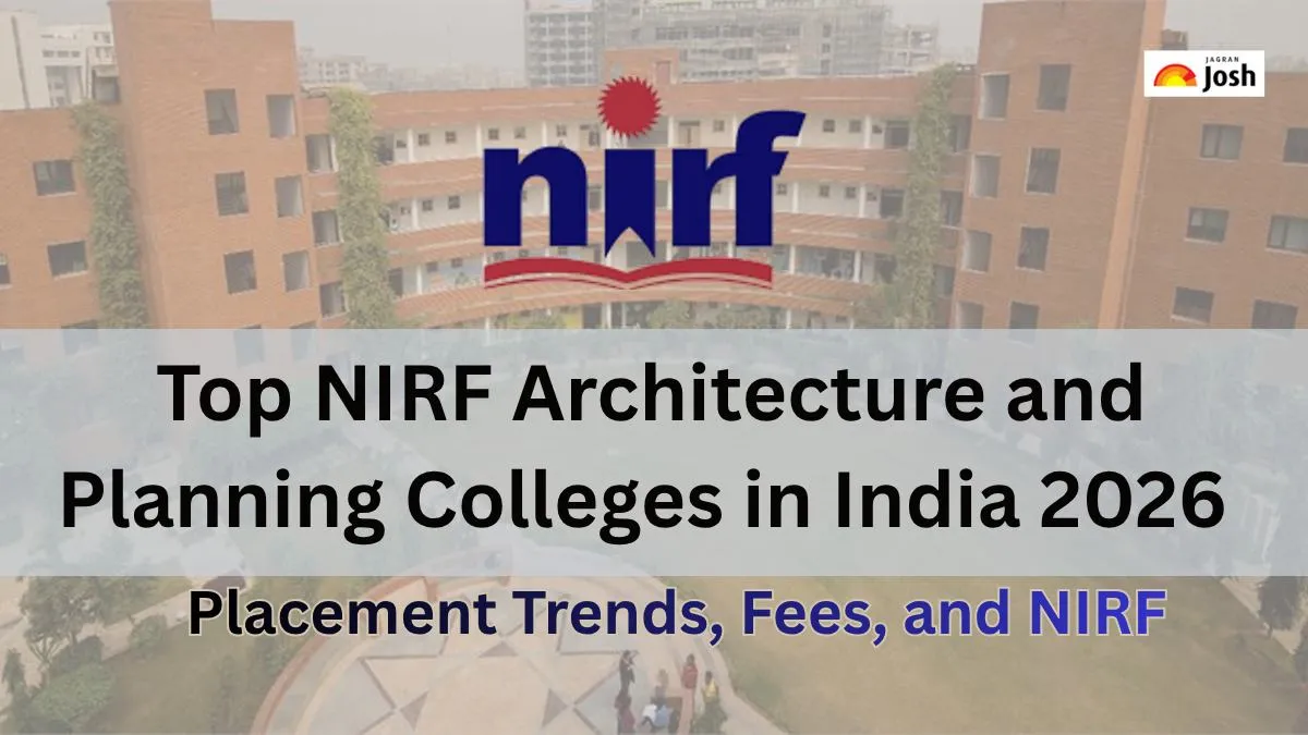Top NIRF Architecture and Planning Colleges in India 2026: Placement Trends, Fees, and NIRF Score