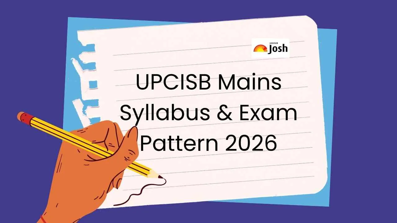 UPCISB Syllabus 2026: यूपीसीआईएसबी मेन्स एग्जाम सिलेबस और परीक्षा पैटर्न देखें
