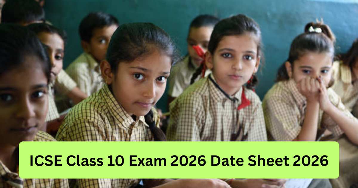 ICSE Class 10 Exam 2026 Date Sheet 2026