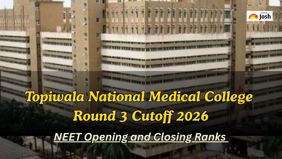 Topiwala National Medical College Cutoff 2026: NEET Round 3 Opening and Closing Ranks