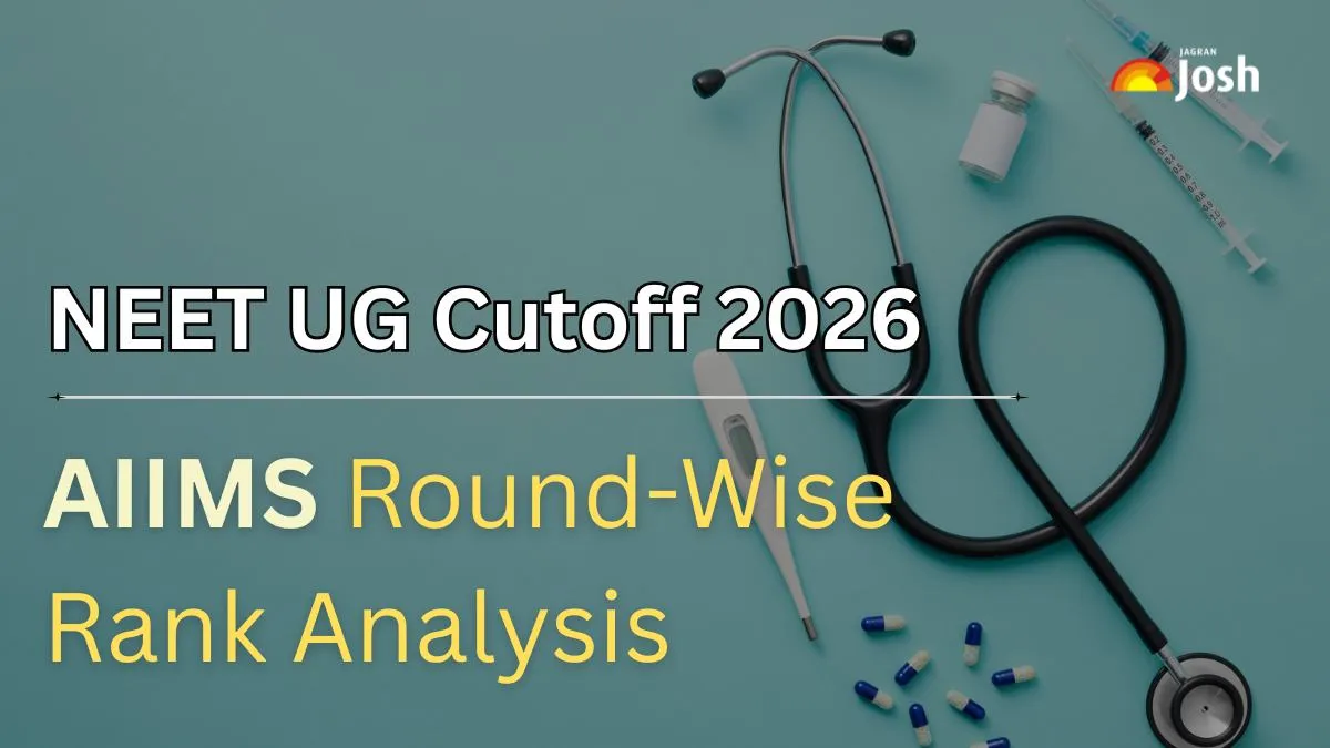 NEET UG Cutoff 2026: Check AIIMS Round-Wise Rank Analysis