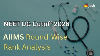 NEET UG Cutoff 2026: Check AIIMS Round-Wise Rank Analysis