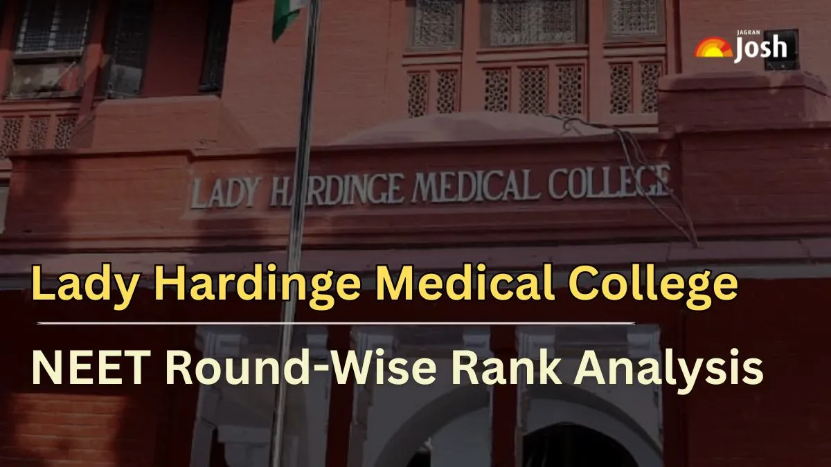 Lady Hardinge Medical College Cutoff 2026: Check NEET Round-Wise Rank Analysis