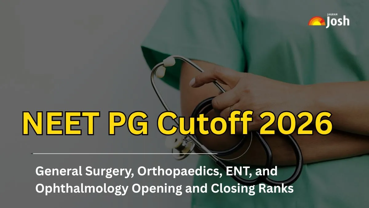 NEET PG Cutoff 2026: Check General Surgery, Orthopaedics, ENT, and Ophthalmology Opening and Closing Ranks