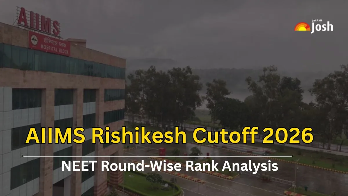 AIIMS Rishikesh Cutoff 2026: Check NEET Round-Wise Rank Analysis