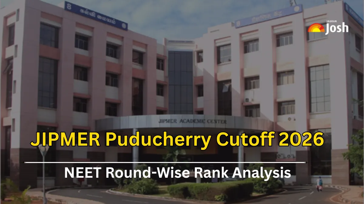 JIPMER Puducherry Cutoff 2026: Check NEET Round-Wise Rank Analysis