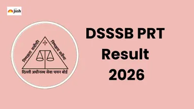DSSSB PRT Assistant Teacher Results 2026: Marks, Cutoff & E-dossier Details