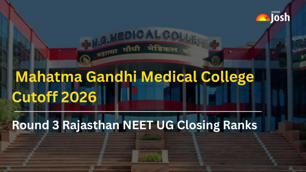 Mahatma Gandhi Medical College Cutoff 2026: Check Round 3 Rajasthan NEET UG Closing Ranks