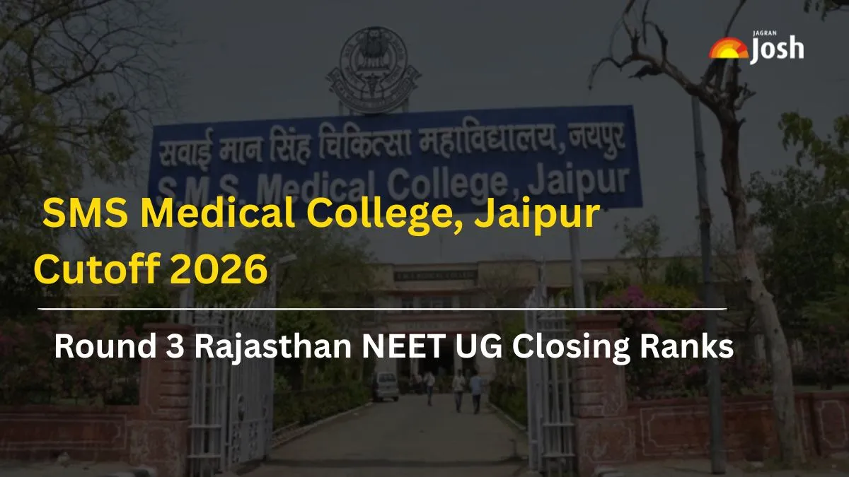 SMS Medical College, Jaipur Cutoff 2026: Check Round 3 Rajasthan NEET UG Closing Ranks