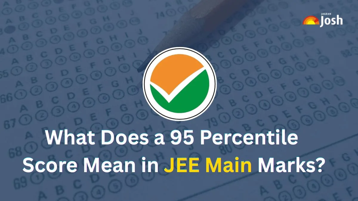 What Does a 95 Percentile Score Mean in JEE Main Marks?
