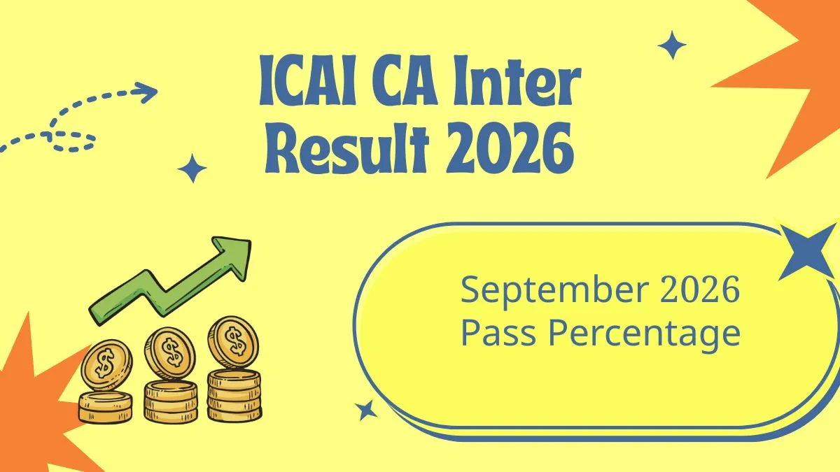 ICAI CA September 2026 Result Declared, Pass Percentage Increases from May 2026