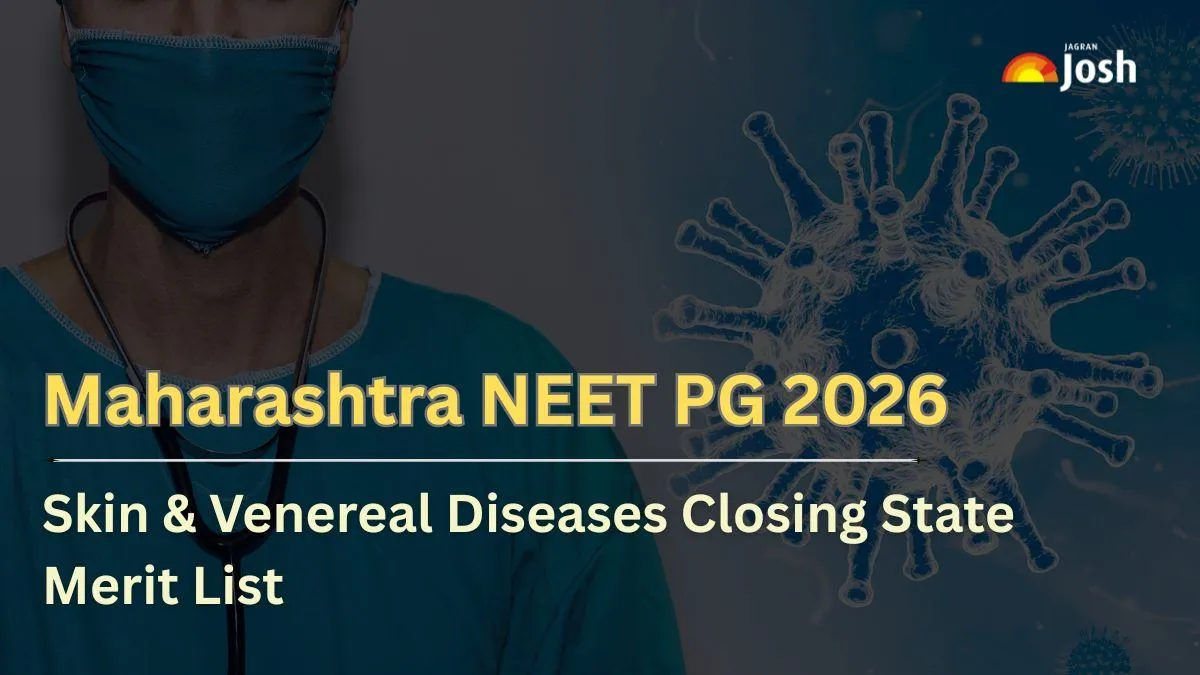 Maharashtra NEET PG 2026: Check Closing State Merit List for Skin & VD