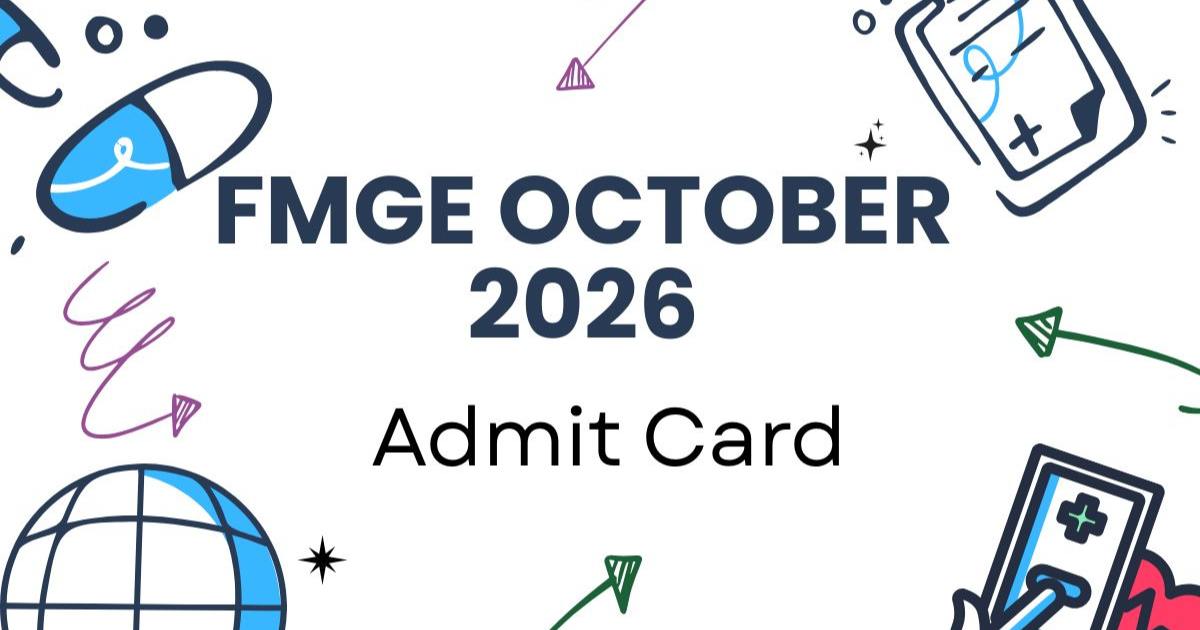 FMGE October 2026 Admit Card Released