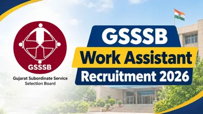 GSSSB Work Assistant Class 3 Recruitment 2026: Key Dates & Eligibility