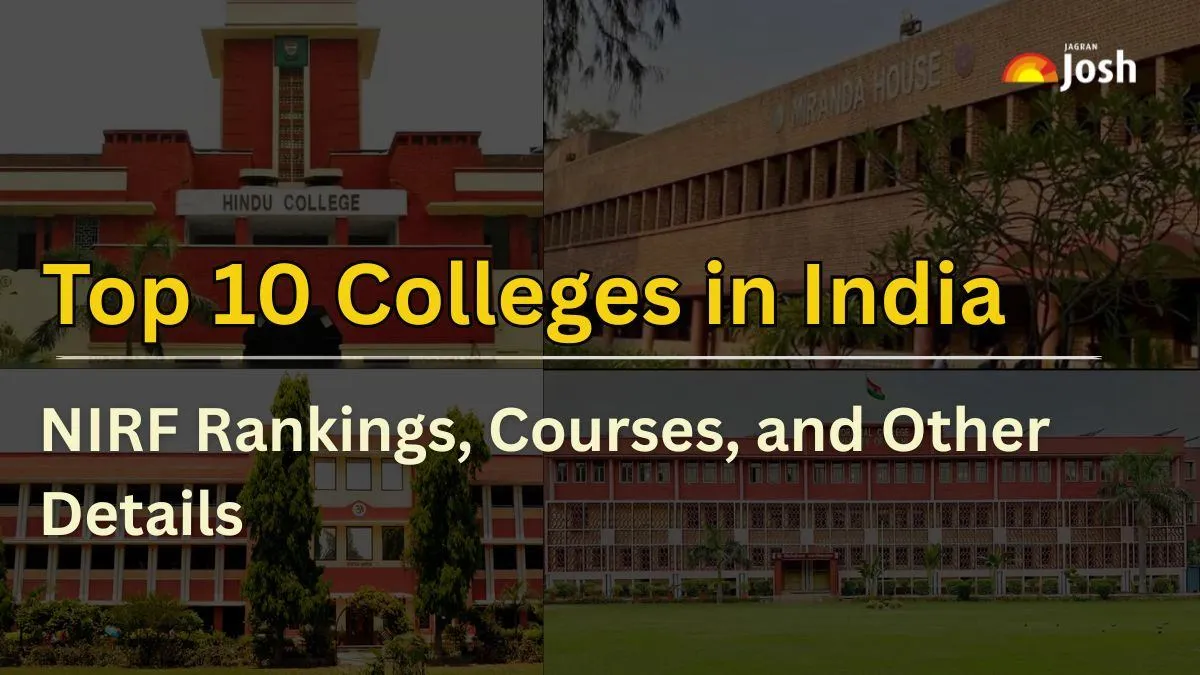 Top 10 Colleges in India: NIRF Rankings, Courses, and Other Details