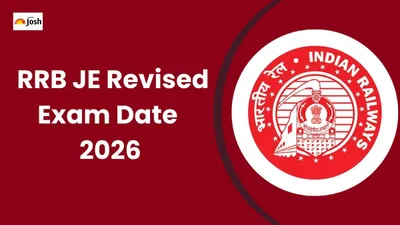 RRB JE Exam 2026: Revised Dates, Admit Card, and Vacancy Details RRB JE Exam 2026: Revised Dates, Admit Card, and Vacancy Details