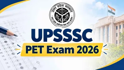 UPSSSC PET 2026: Exam Dates, Shift Timings, and Essential Instructions