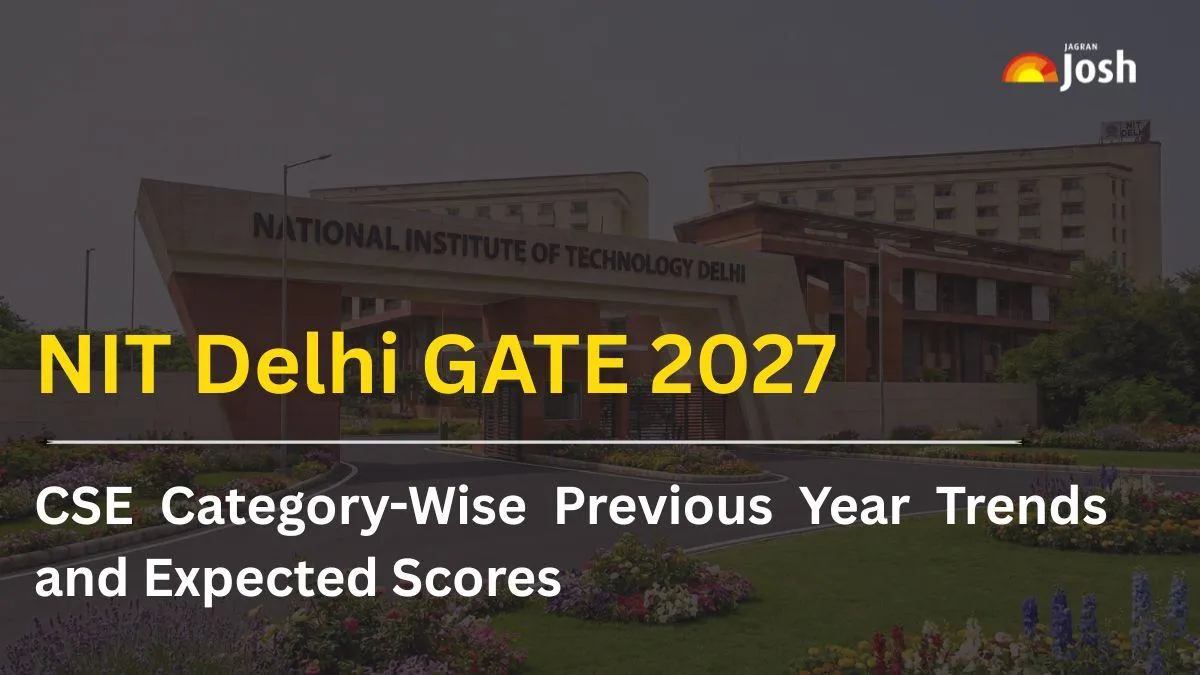 NIT Delhi GATE 2027: Check CSE Category-Wise Previous Year Trends and Expected Scores