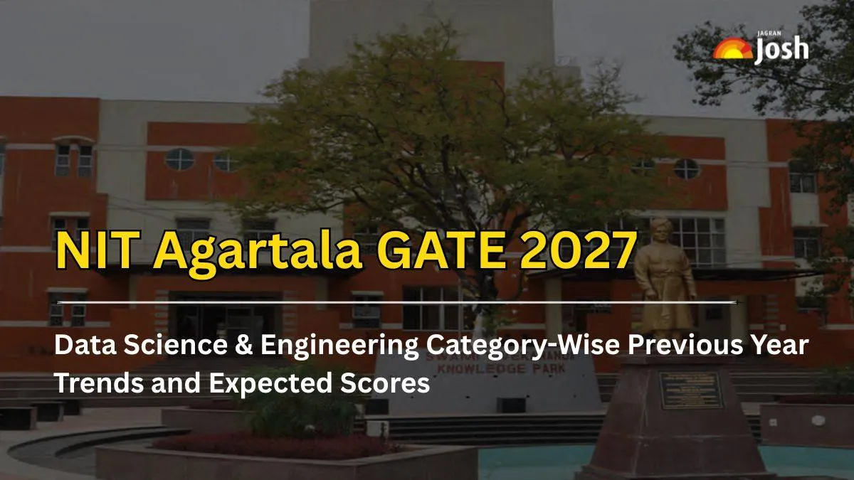 NIT Agartala GATE 2027: Check Data Science & Engineering Category-Wise Previous Year Trends and Expected Scores