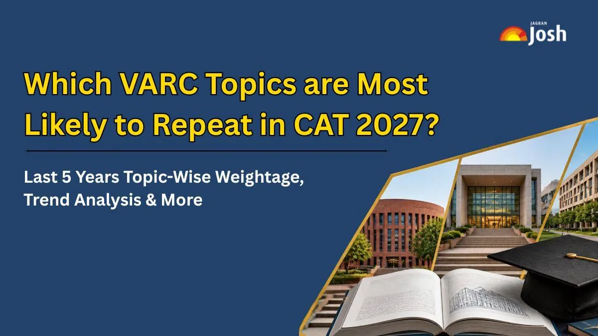 Which VARC Topics Are Most Likely To Repeat in CAT 2027? Check Last 5 Years opic-Wise Weightage, Trend Analysis & More