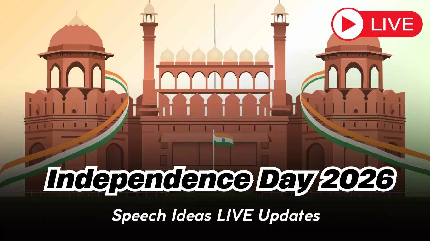 Independence Day 2026 Speech Ideas LIVE: 15 August Short and Long Speech for All Class Students, Teachers with Tips