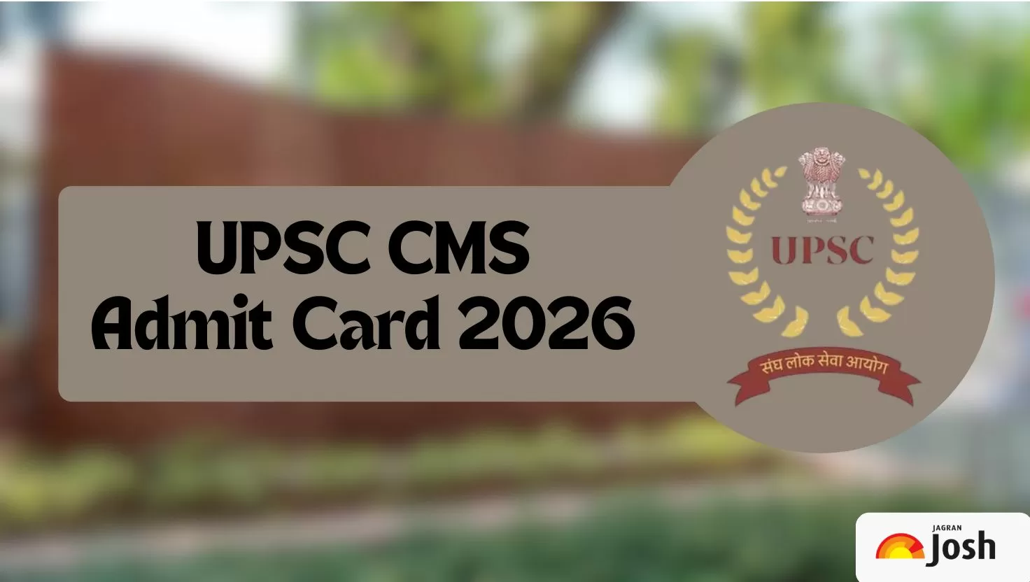 UPSC CMS Admit Card 2026
