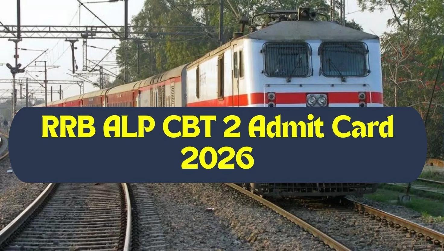 RRB ALP CBT 2 Admit Card 2026
