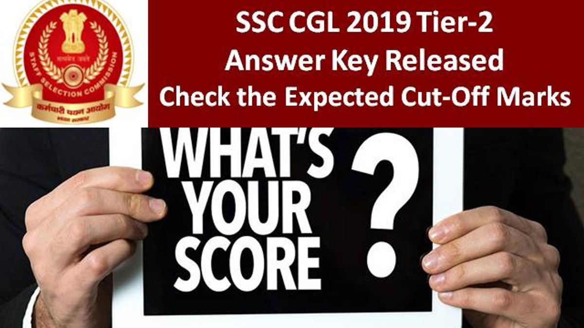SSC CGL 2019 Tier-2 Answer Key Released: Check the Expected Cut-Off Marks