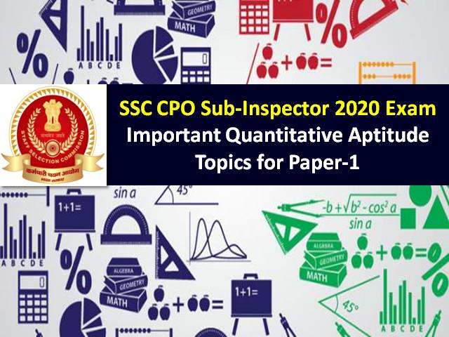 SSC CPO (SI) Sub-Inspector 2020 Exam from 23rd to 26th Nov: Check Important Quantitative Aptitude Topics to score high marks in Paper-1