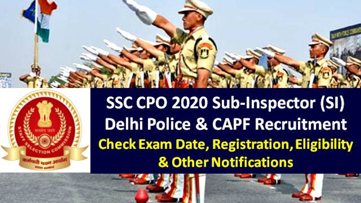 SSC CPO 2020 Sub-Inspector (SI) Exam from 23rd Nov-Admit Card Released: Check 1564 Vacancies in Delhi Police & CAPF, Eligibility, Syllabus, Salary & Other Notifications