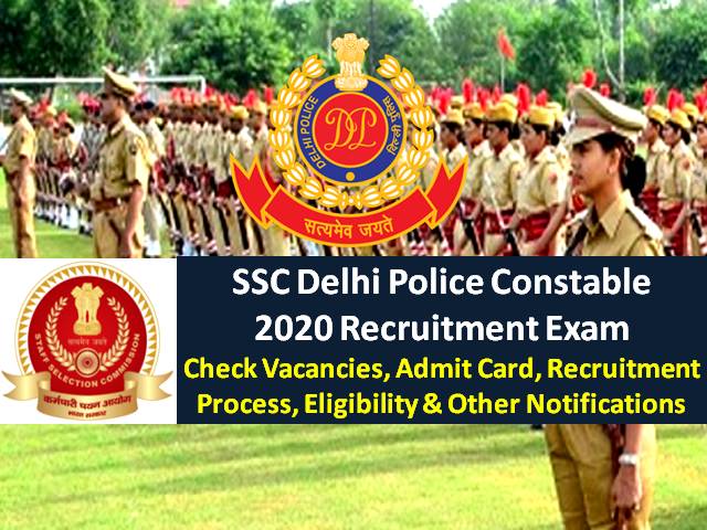 SSC Delhi Police Constable Recruitment 2020 Exam from 27th Nov-Admit Card Released: Check 5846 Vacancies, Recruitment Process, Eligibility, Syllabus & Other Notifications
