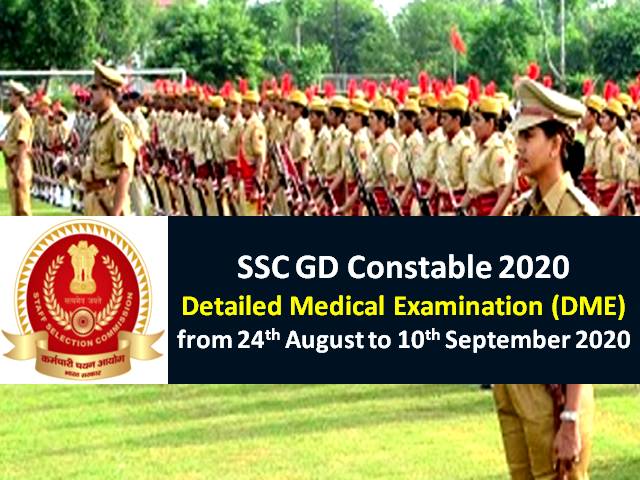 SSC GD Constable 2020 Detailed Medical Examination (DME) from 24th Aug Onwards: DME of Remaining 1724 Candidates will be conducted till 10th September 2020