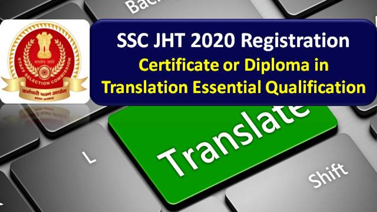 SSC JHT 2020 Registration Ends on July 25 @ssc.nic.in: Certificate/Diploma in Translation Essential Qualification for 283 Senior & Junior Hindi Translator Vacancies
