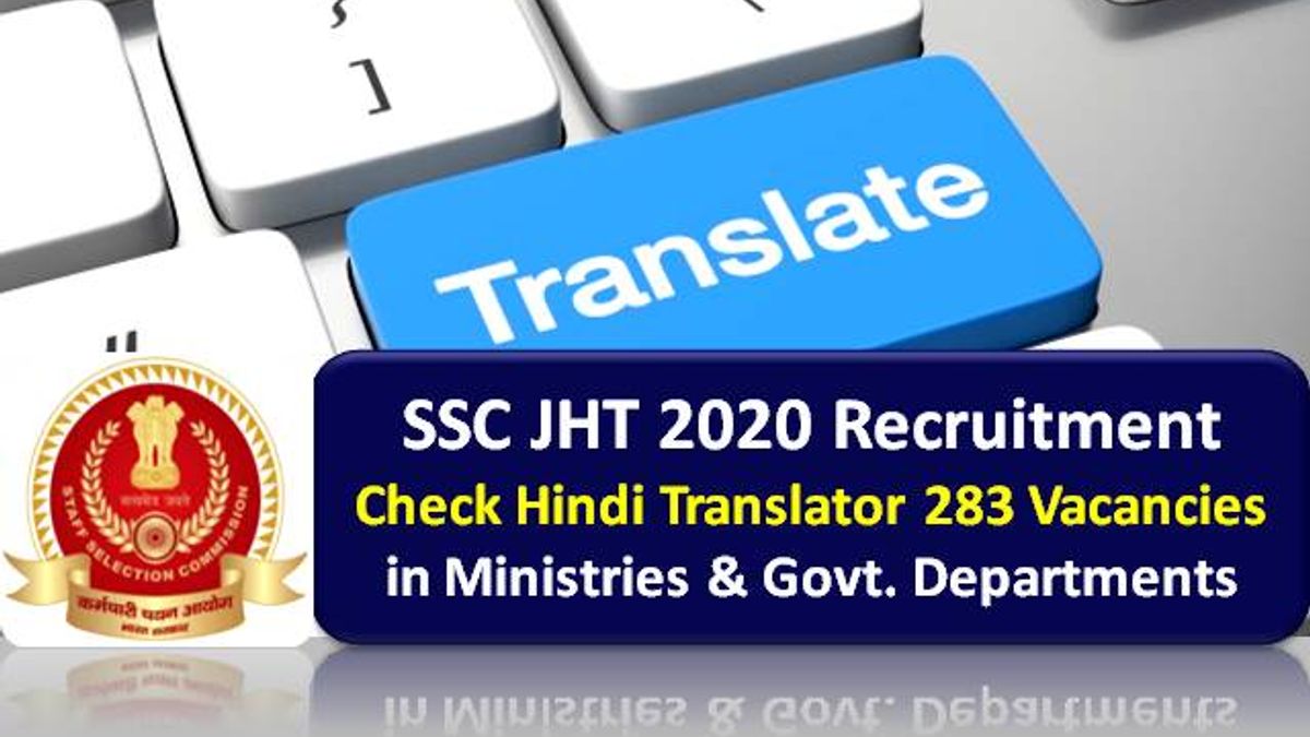 SSC JHT 2020 Registration @ssc.nic.in for 283 Vacancies: Check Junior & Senior Hindi Translators Govt Jobs in Various Ministries